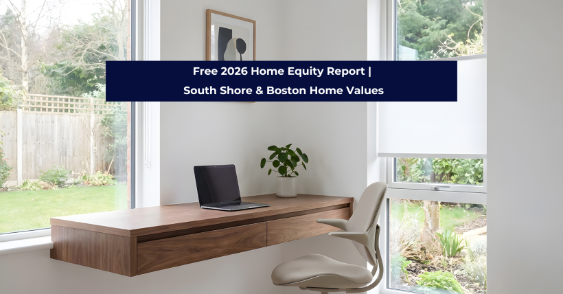 Free 2026 Home Equity Report | South Shore & Boston Home Values